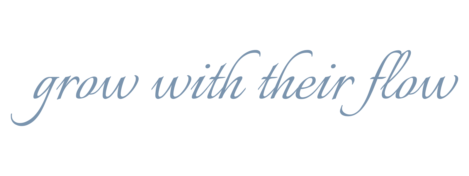 Grow with their Flow — handwritten wordmark in dusty blue, transparent background